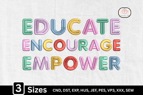Educate Encourage Empower: A Stylish Embroidery Design